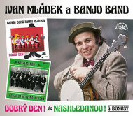 Ivan Mládek - Dobrý den! a Nashledanou! (bonusy) 2CD