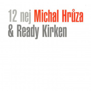 Michal Hrůza a Ready Kirken - 12 Nej CD