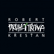 Robert Křesťan a Druhá tráva CD